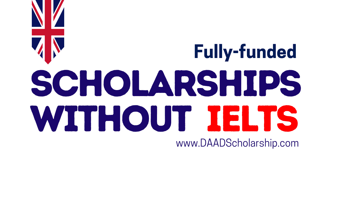 Fully Funded Scholarships 2023 Without IELTS - Save IELTS Money