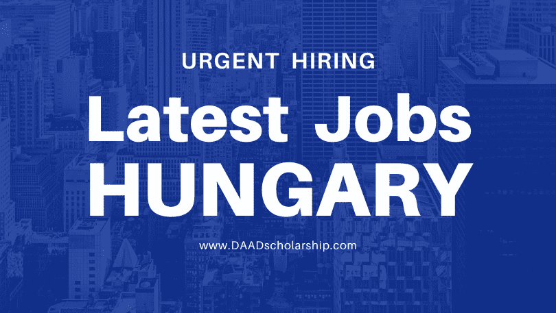 Hungary Government Jobs 2023 With Work VISA for Skilled Workers