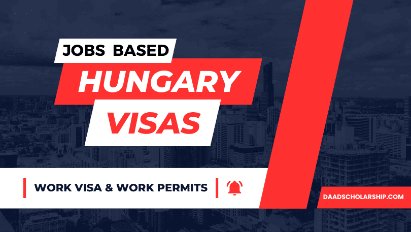 Hungary Work Visas 2023 - Application Process With Eligibility Criteria