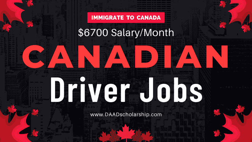 Immigrate to Canada as Driver With Work VISA - Salary Up to $6700 Per Month