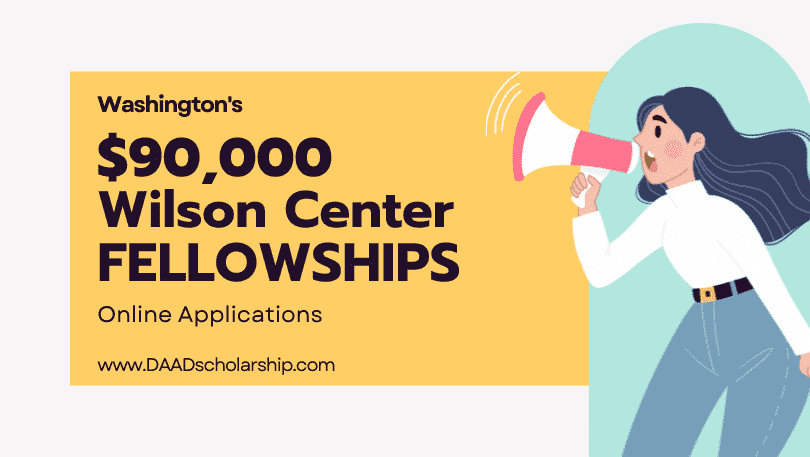 $90,000 Wilson Center Fellowship 2024 Application Process Explained