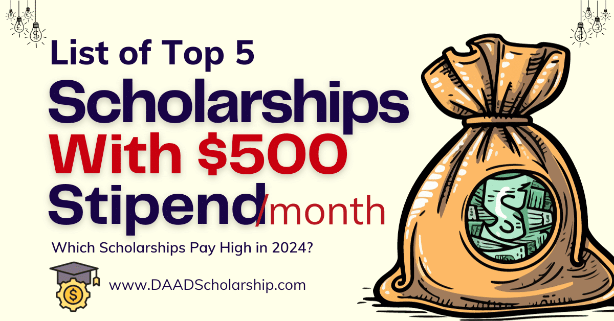 Scholarships Offering Monthly Stipend of $500 or more