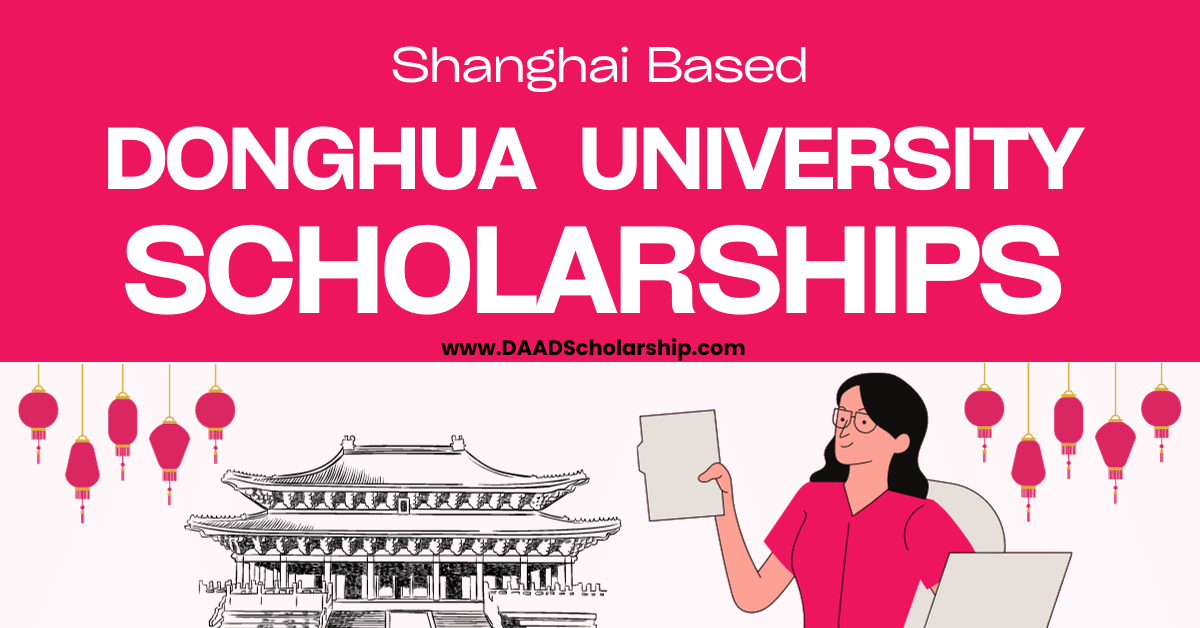 Donghua University (DHU) Scholarships 2024 by Chinese Government