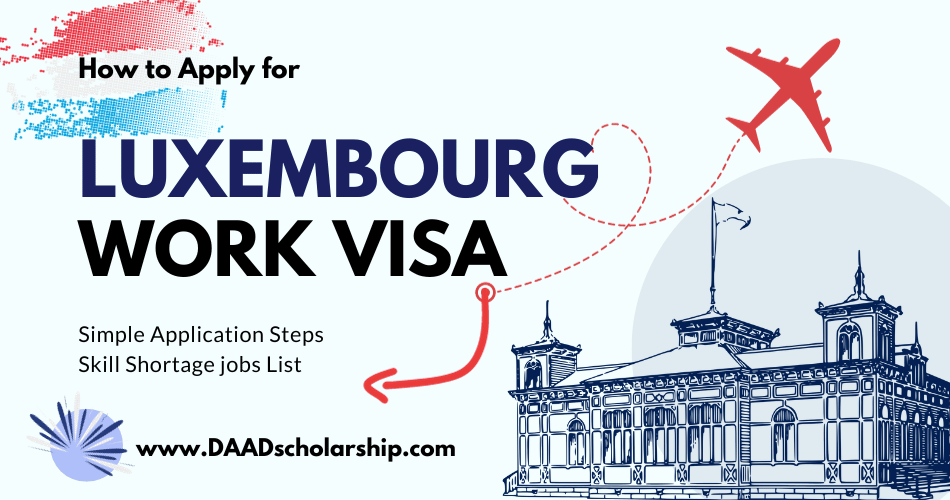 Luxembourg Work VISA 2024 Application Process and Requirements