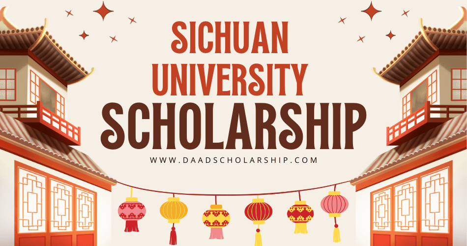 Sichuan University Scholarships 2024 for Undergraduate, Master, and PhD Admissions