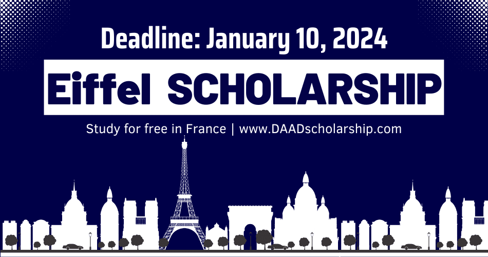 Eiffel Scholarships 2024 Deadline January 10, 2024