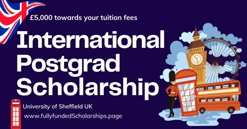 International Postgraduate Scholarship 2024 at University of Sheffield