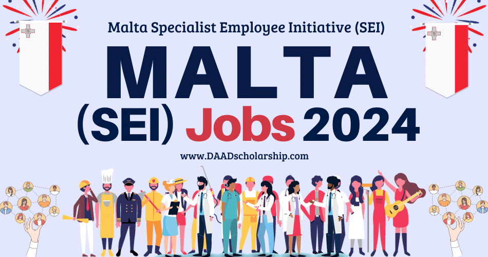 Malta Jobs 2024 Offered Via Specialist Employee Initiative (SEI) to Foreign Workers