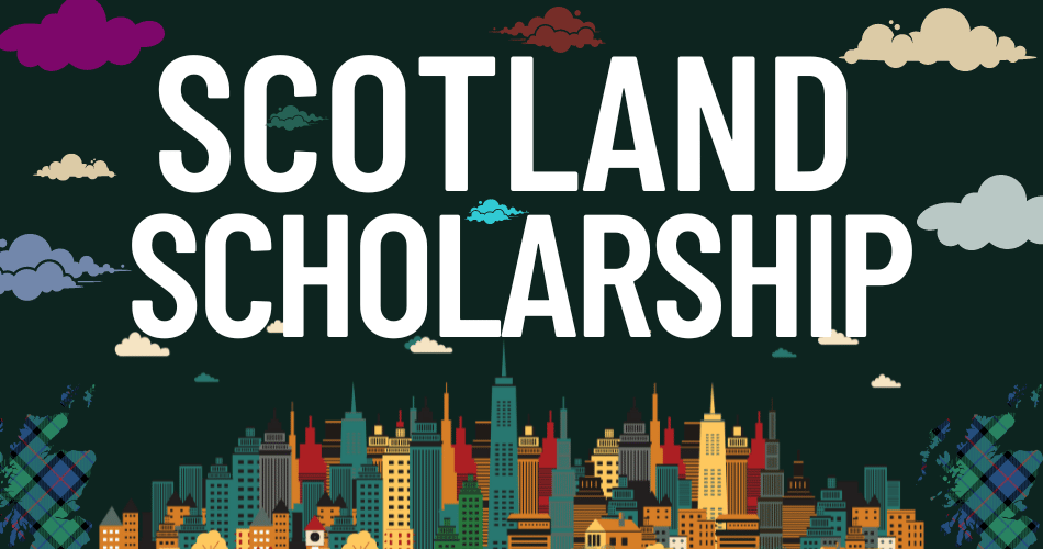 Scotland Fully Funded Scholarships 2024 for International Students