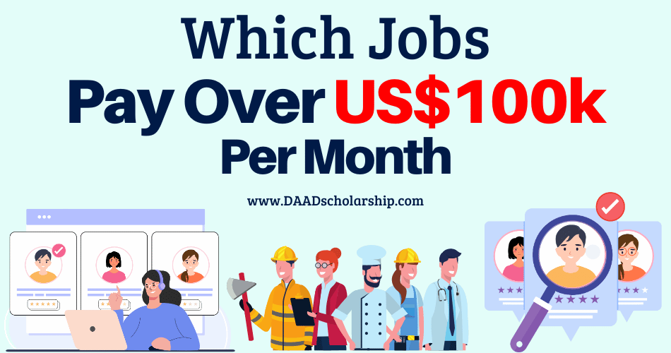 Which Jobs Pay US$100,000+ Per Month (2024 Update)