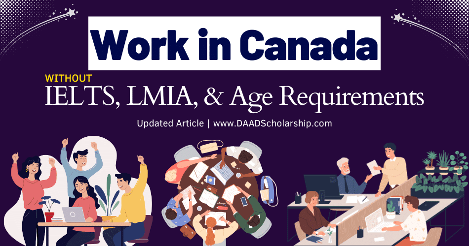 Work in Canada in 2024 Without LMIA, IELTS, and Age Limitations