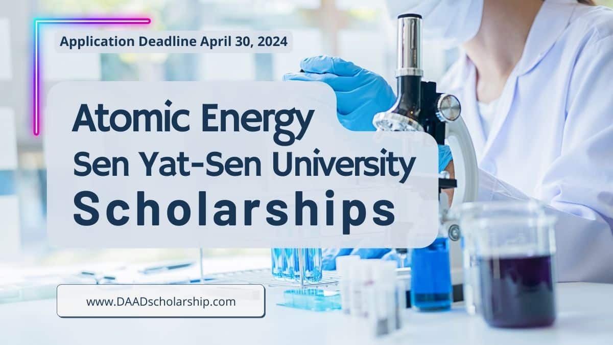 Atomic Energy Scholarships 2024 at Sun Yat-sen University